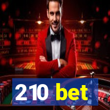 210 bet